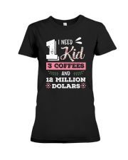 FOR MOMMY - NEED 1 KID 3 COFFEES Premium Fit Ladies Tee tile
