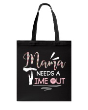 FOR MAMA - Needs a TIMEOUT Tote Bag tile
