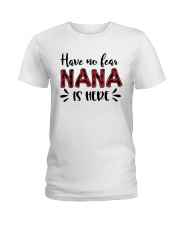 Best Mother's Day Gift For Grandma - Nana's Here Ladies T-Shirt front