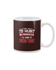 DARE YOU TO HURT MY DAUGHTER Mug tile