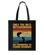 VALENTINE GIFT - GET PROMOTED TO FISHING HUSBANDS Tote Bag tile