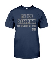 Best Father's Day gift - Dad Is Not Sleeping Classic T-Shirt front