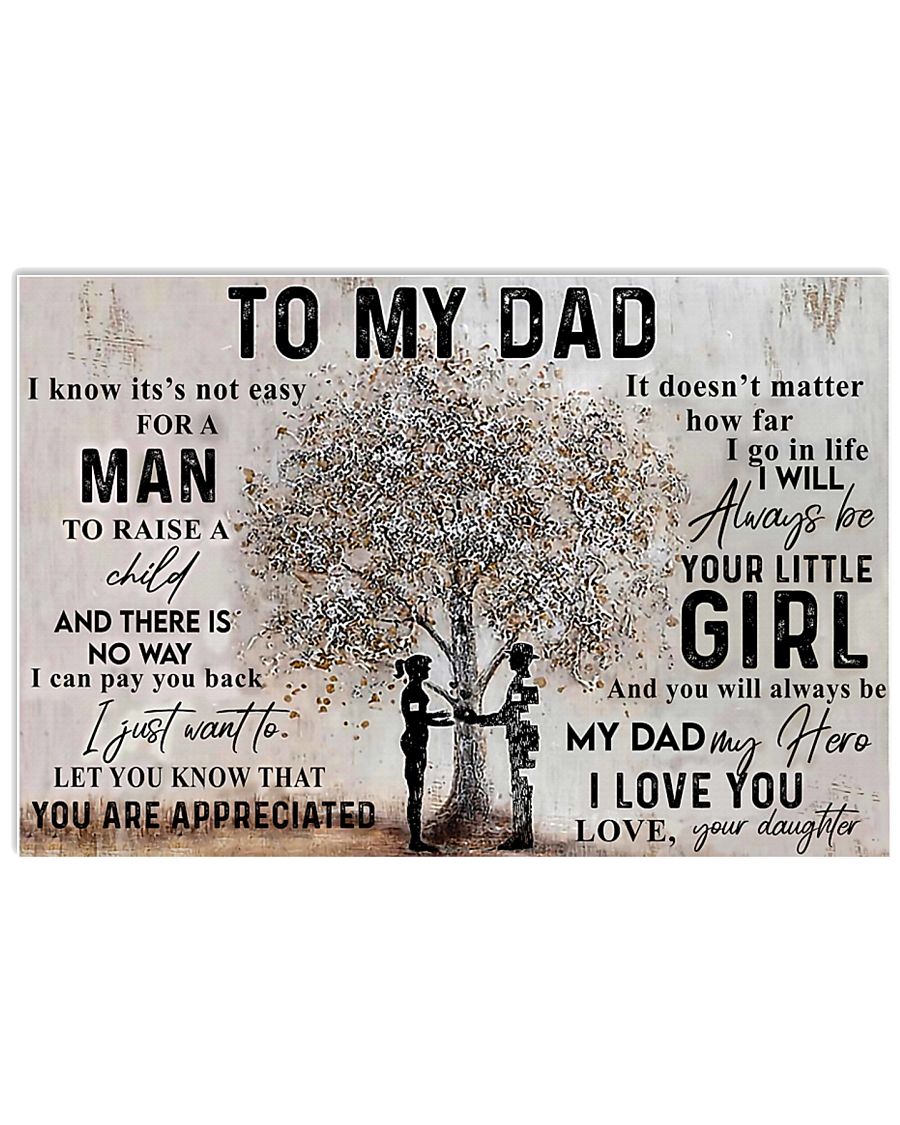 To My Dad I Know It's Not Easy For A Man 24x16 Poster
