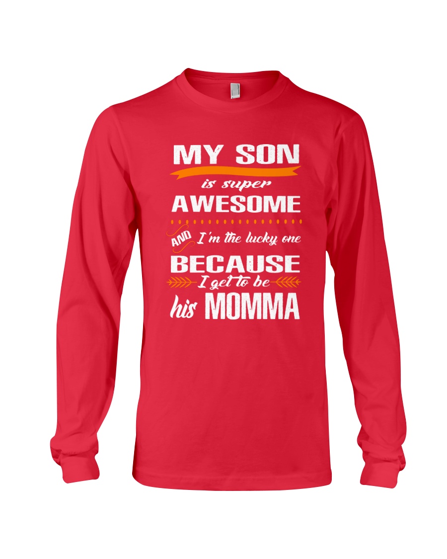 My Son is super awesome Long Sleeve Tee