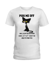 Cat Piss Me Off I Will Slap You So Hard Even Google Won't Be Able To Find You Ladies T-Shirt tile