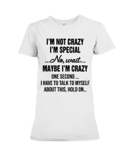 I'm Not Crazy I'm Special Premium Fit Ladies Tee thumbnail