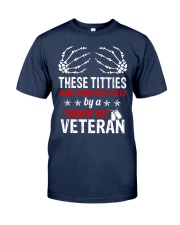 THESE TITTIES ARE PROTECTED BY A VETERAN Classic T-Shirt thumbnail