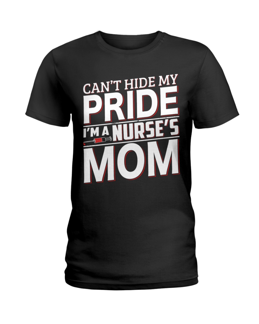 Can't Hide My Pride - Nurse's Mom Ladies T-Shirt