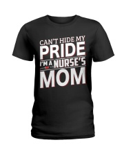 Can't Hide My Pride - Nurse's Mom Ladies T-Shirt front