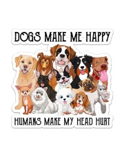 Dogs make me happy 2 Sticker - Single (Vertical) front