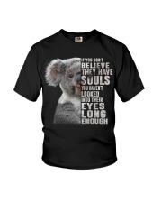 KOALA IF YOU DONT BELIEVE THET HAVE SOULS Youth T-Shirt tile