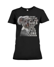 KOALA IF YOU DONT BELIEVE THET HAVE SOULS Premium Fit Ladies Tee tile