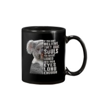KOALA IF YOU DONT BELIEVE THET HAVE SOULS Mug tile