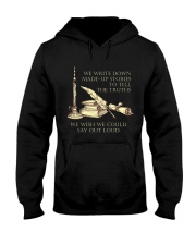 Writers Write Made-up Stories To Tell The Truth Hooded Sweatshirt thumbnail