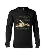 Writers Write Made-up Stories To Tell The Truth Long Sleeve Tee thumbnail