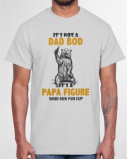 It's Not A Dad Bod It's A Papa Figure Classic T-Shirt garment-tshirt-unisex-front-03