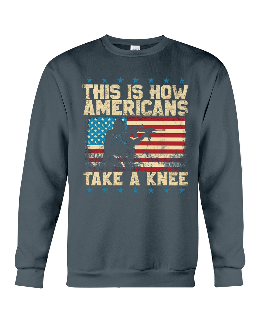 This Is How Americans Take A Knee Crewneck Sweatshirt
