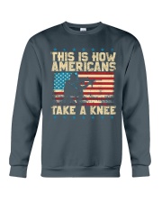 This Is How Americans Take A Knee Crewneck Sweatshirt front
