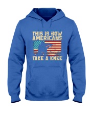 This Is How Americans Take A Knee Hooded Sweatshirt front