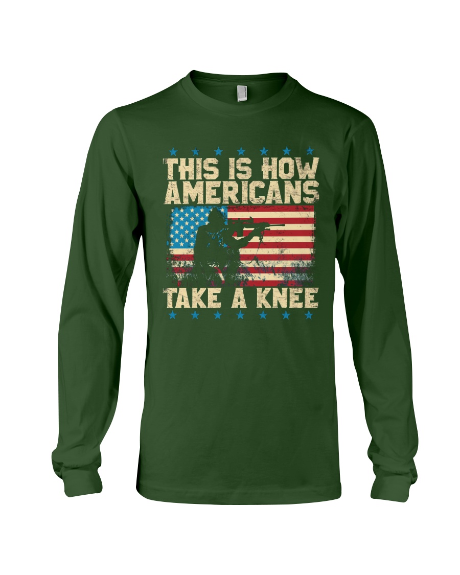This Is How Americans Take A Knee Long Sleeve Tee