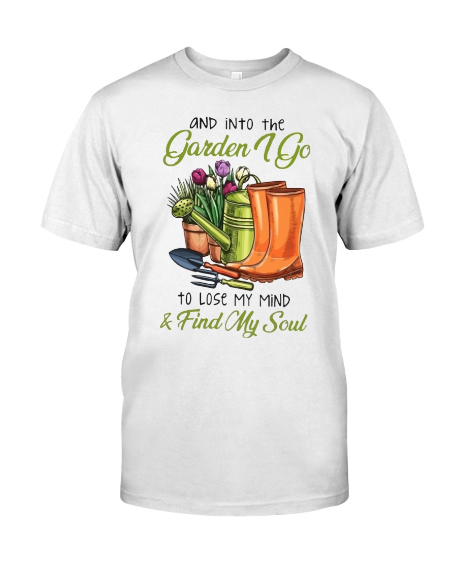 And Into The Garden I Go Classic T-Shirt