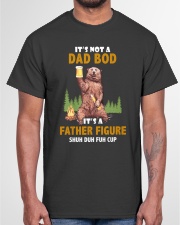 It's Not A Dad Bod It's A Father Figure Classic T-Shirt garment-tshirt-unisex-front-03