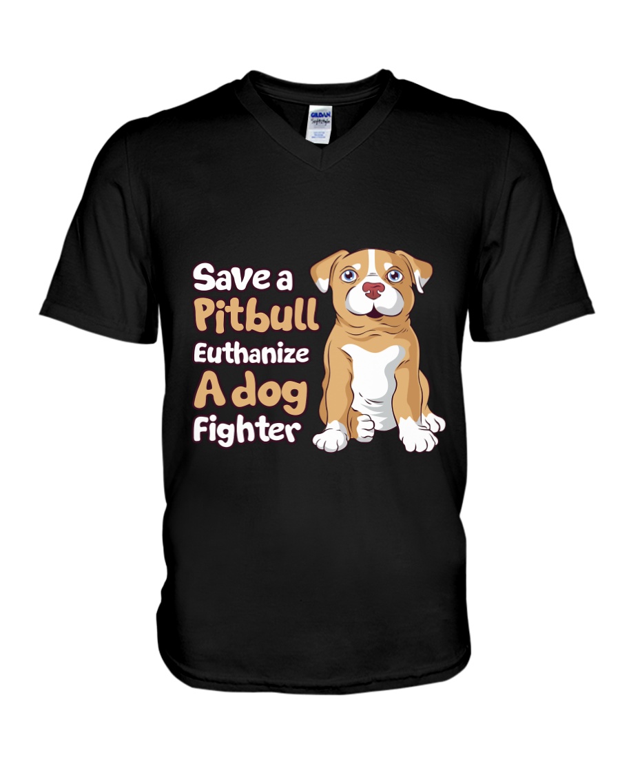 Save A Pit Bull Euthanize A Dog Fighter Rescue Dog V-Neck T-Shirt