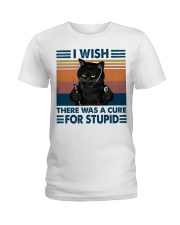 I wish there was a cure for stupid Ladies T-Shirt tile
