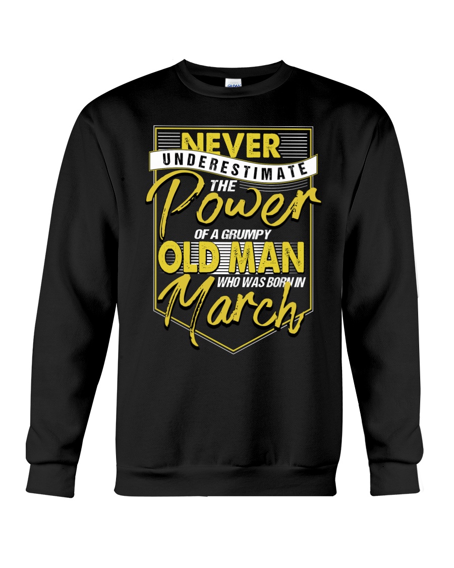March Grumpy Old Man Crewneck Sweatshirt