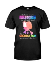Behind every Nurse who believes in herself Classic T-Shirt front
