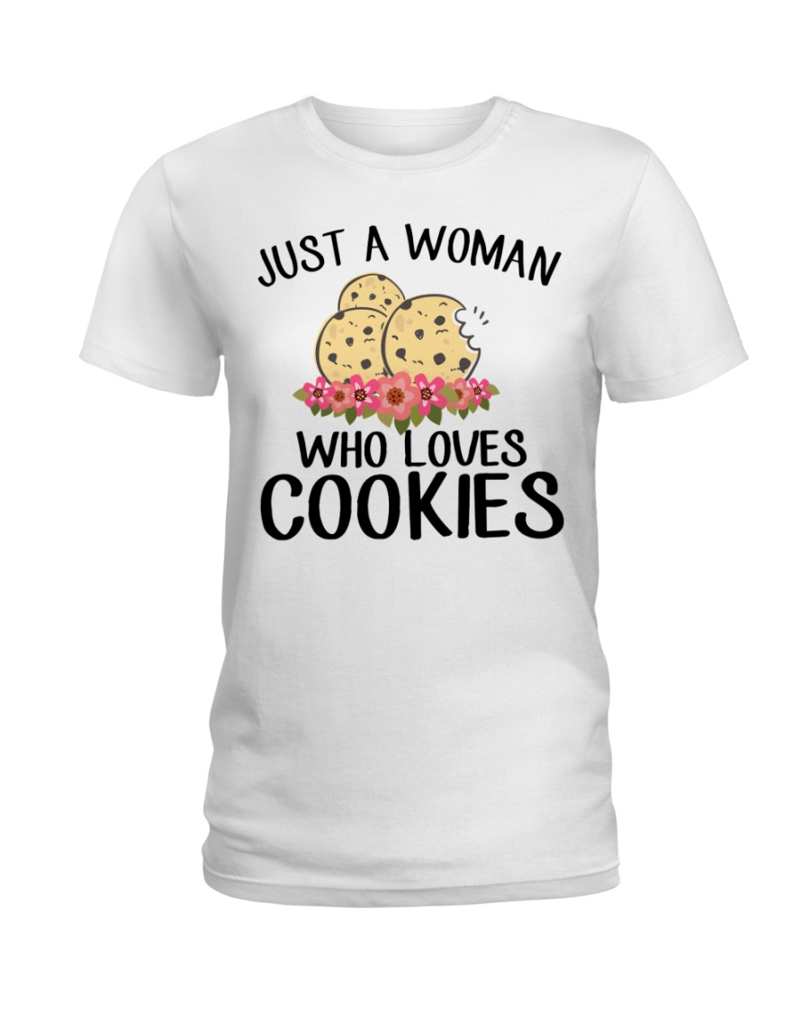 JUST A WOMAN WHO LOVES COOKIES Ladies T-Shirt