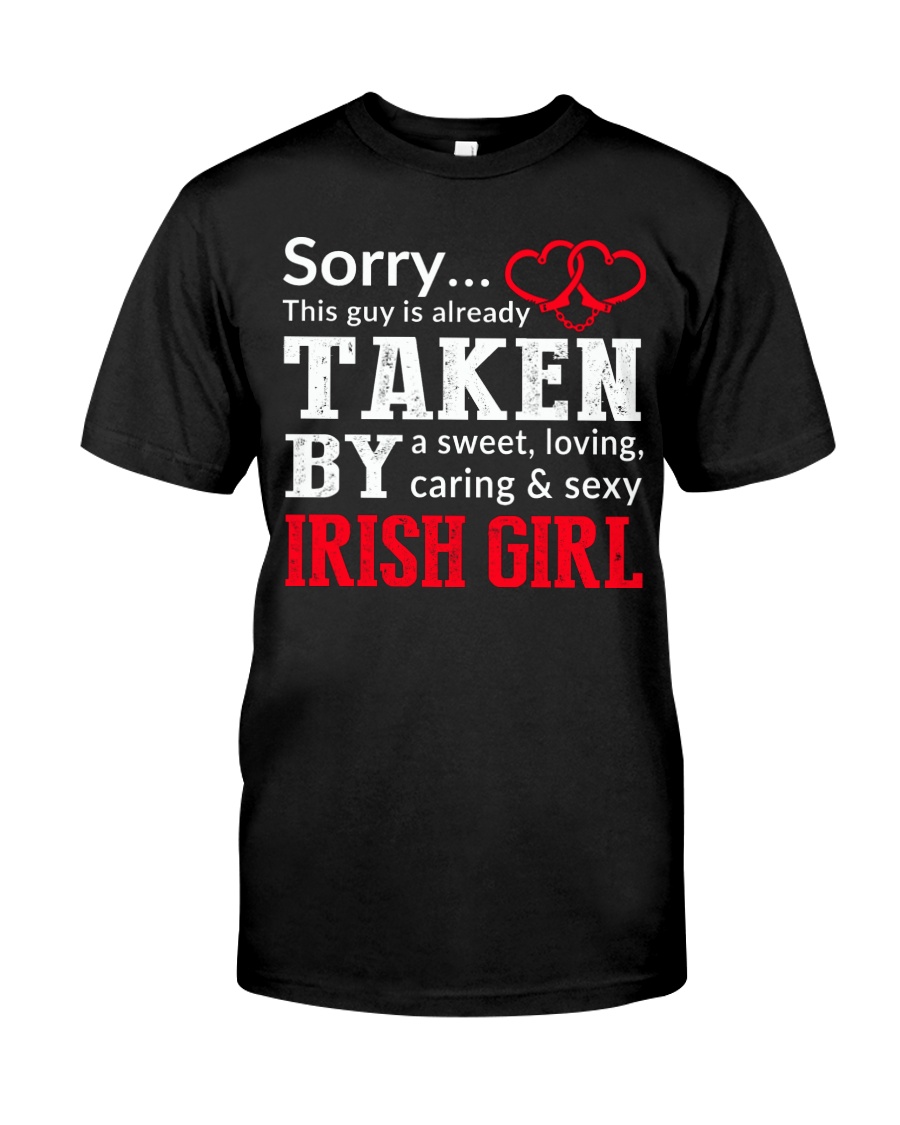 SORRY TAKEN BY A IRISH Classic T-Shirt