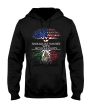 7DK - American grown with mexican roots Hooded Sweatshirt front