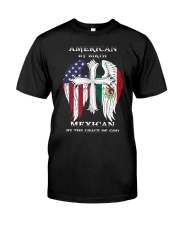7DK - American by birth mexican by the grace of go Classic T-Shirt thumbnail
