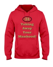 Taking Away Your Manhood Hooded Sweatshirt thumbnail