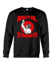 BRUTAL STRENGTH T-Shirt Crewneck Sweatshirt thumbnail