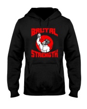 BRUTAL STRENGTH T-Shirt Hooded Sweatshirt thumbnail