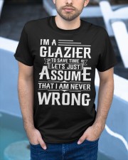 Glazier - I Am A Glazier - I never Wrong Classic T-Shirt apparel-classic-tshirt-lifestyle-front-45
