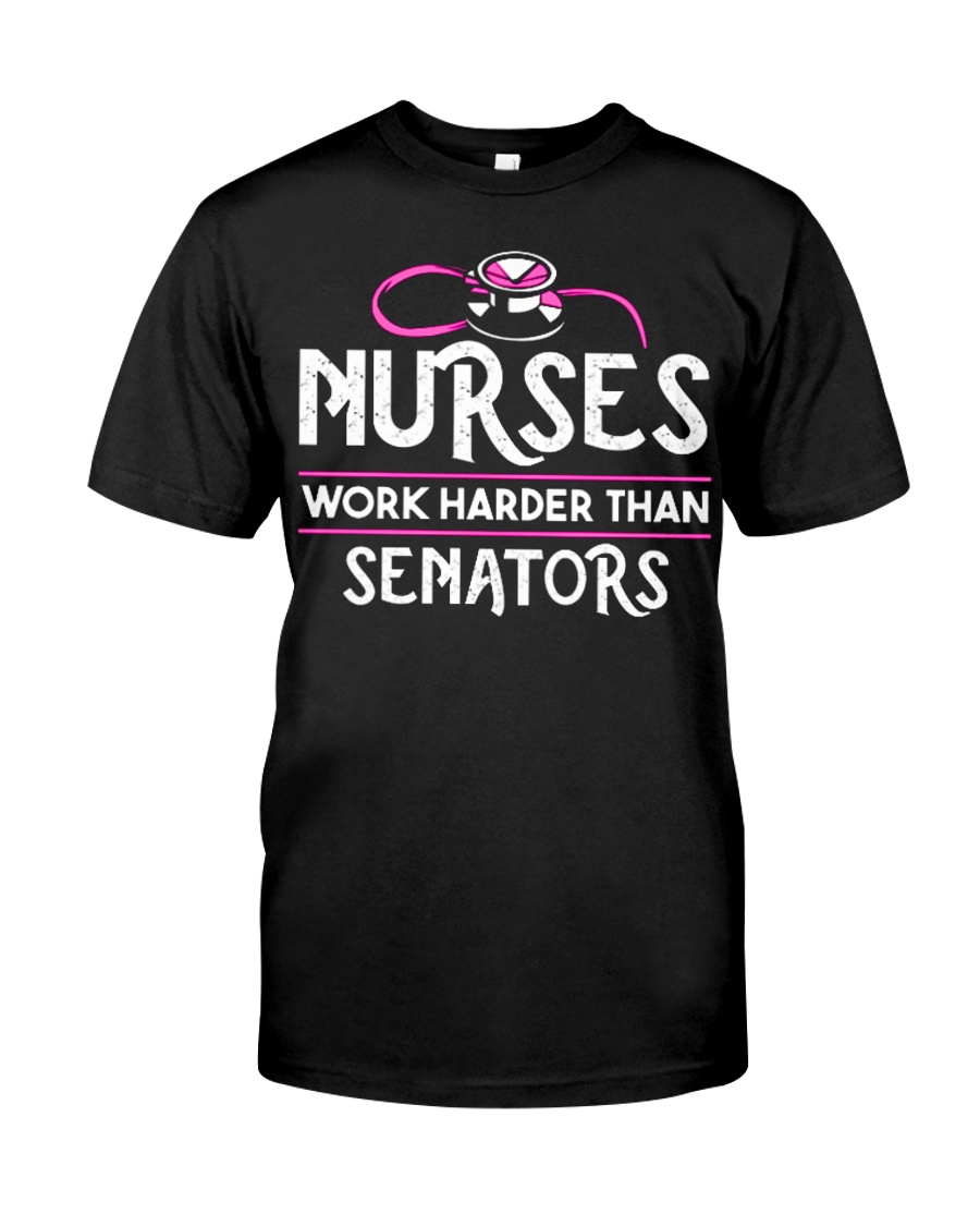 TB0509 - nurses work harder than senators Classic T-Shirt