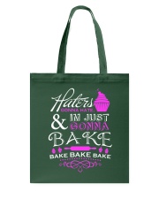 Haters Gonna Hate And I'm Just Gonna Bake Tote Bag thumbnail