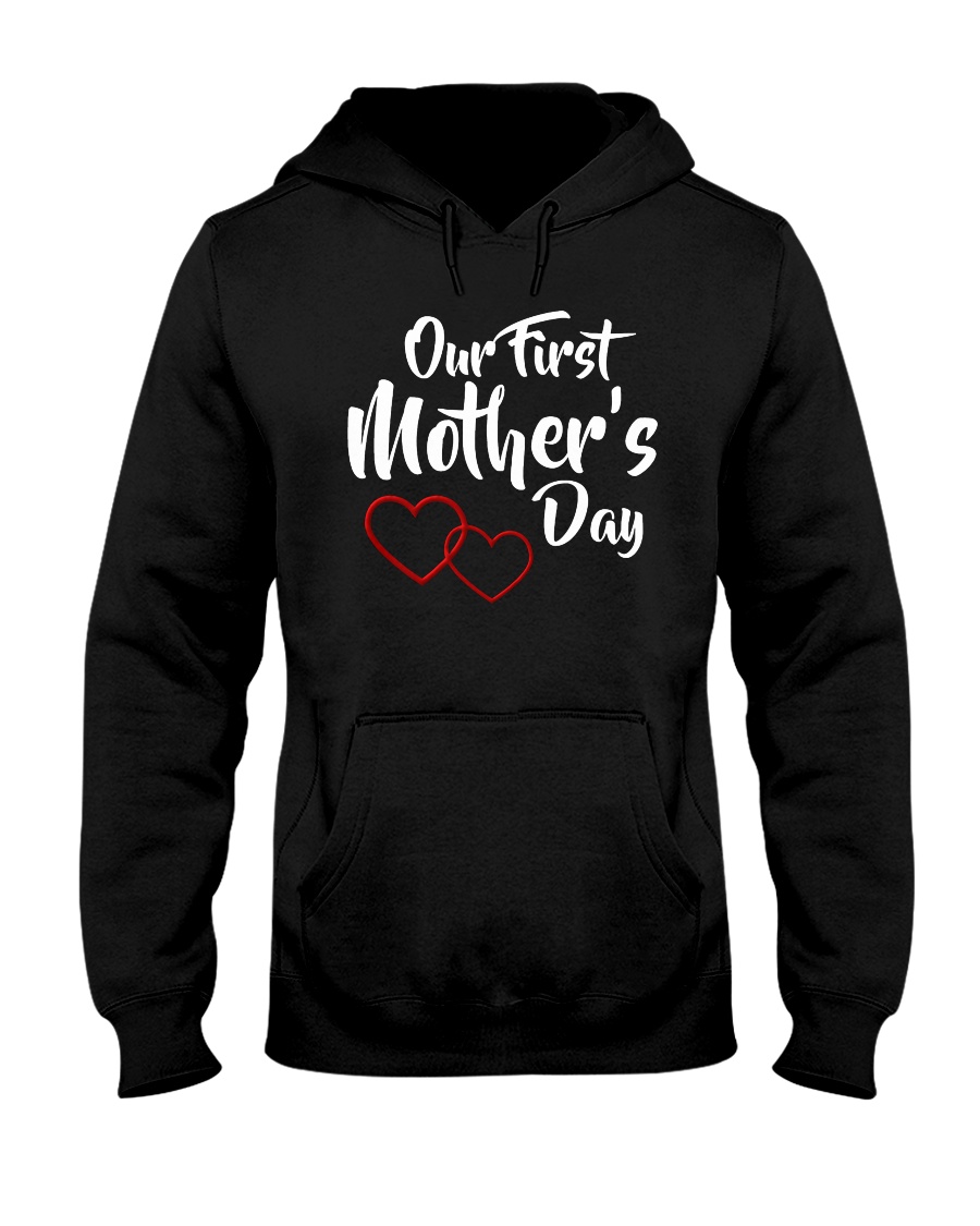 Our First Mother's Day Hooded Sweatshirt