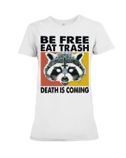 Raccoon Lover Be Free Eat Trash Death Is Coming Premium Fit Ladies Tee tile