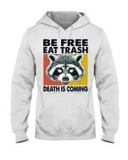 Raccoon Lover Be Free Eat Trash Death Is Coming Hooded Sweatshirt tile