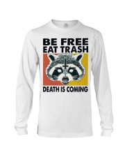 Raccoon Lover Be Free Eat Trash Death Is Coming Long Sleeve Tee tile