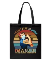 Nurse Gift I Can't Stay At Home I'm A Nurse Tote Bag tile