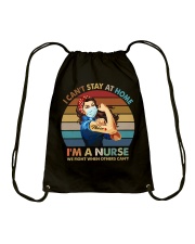 Nurse Gift I Can't Stay At Home I'm A Nurse Drawstring Bag tile