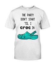 The Party Don't Start 'Til I Croc In Premium Fit Mens Tee tile