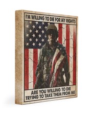Gift For Veteran I'm Willing To Die For My Rights Are You Willing To Die Gallery Wrapped Canvas Prints tile