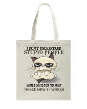 Cat lover Grumpy Cat I Don't Understand Stupid People Tote Bag tile