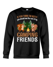 Camping Lover Squirrels If You Think I'm Nutty You Should See My Friends Crewneck Sweatshirt tile